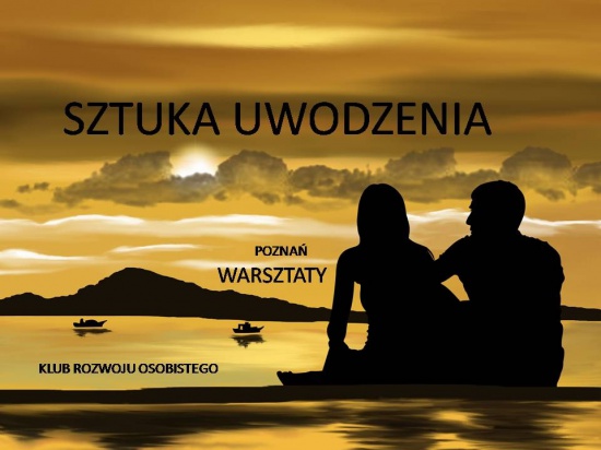 Uwodzenie,relacje,związki- kurs dla kobiet