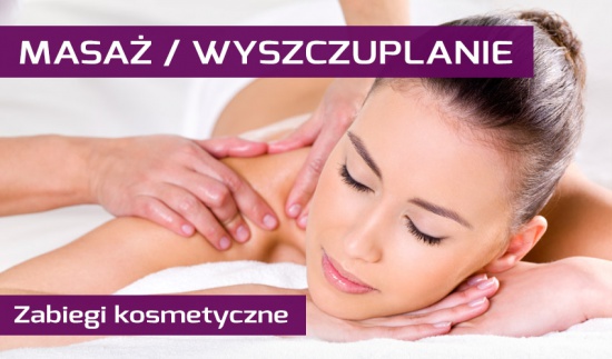 Masaż, zabiegi wyszczuplające na całe ciało, Tanio! 